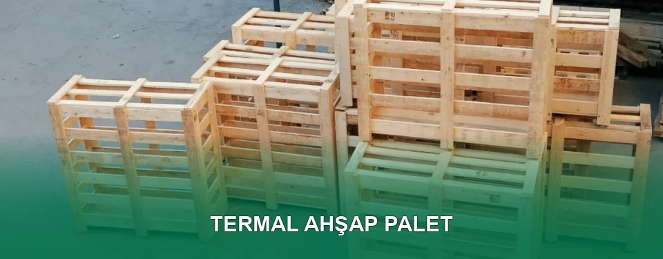 Termal Ahşap Palet İmalatı