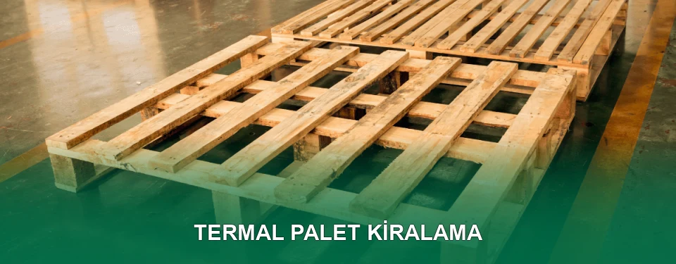 Termal Palet Kiralama Hizmeti